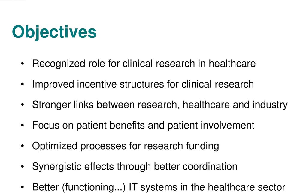 patient benefits and patient involvement Optimized processes for research funding