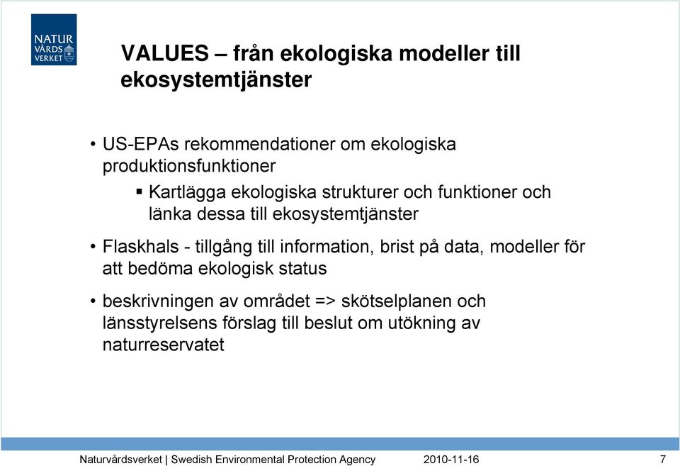 ekosystemtjänster Flaskhals - tillgång till information, brist på data, modeller för att bedöma