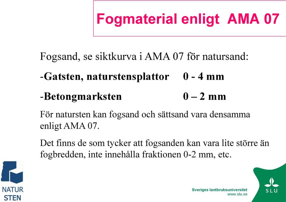 fogsand och sättsand vara densamma enligt AMA 07.