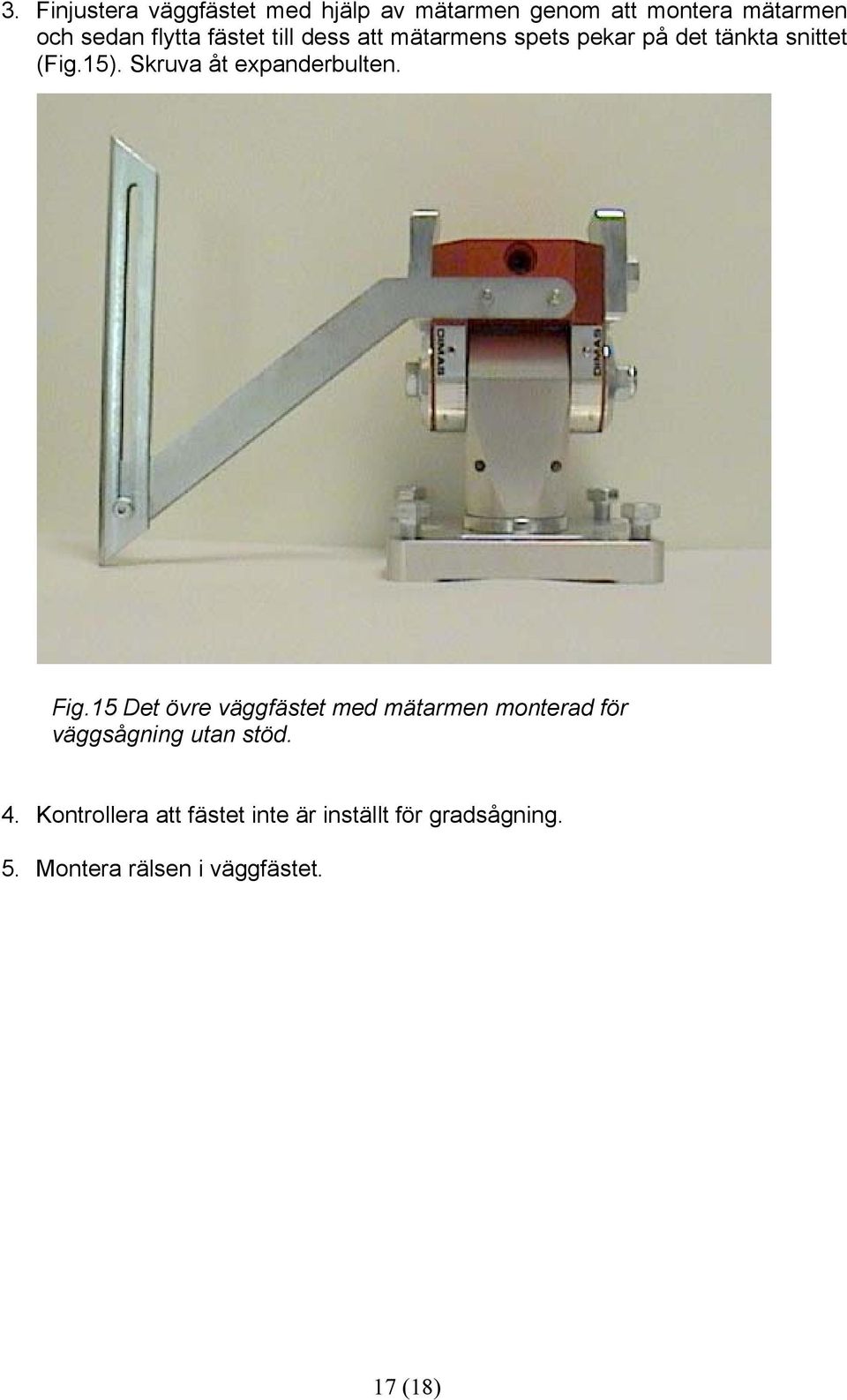 Skruva åt expanderbulten. Fig.