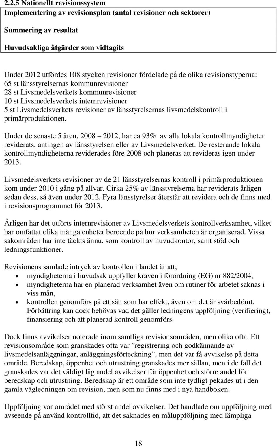 länsstyrelsernas livsmedelskontroll i primärproduktionen.