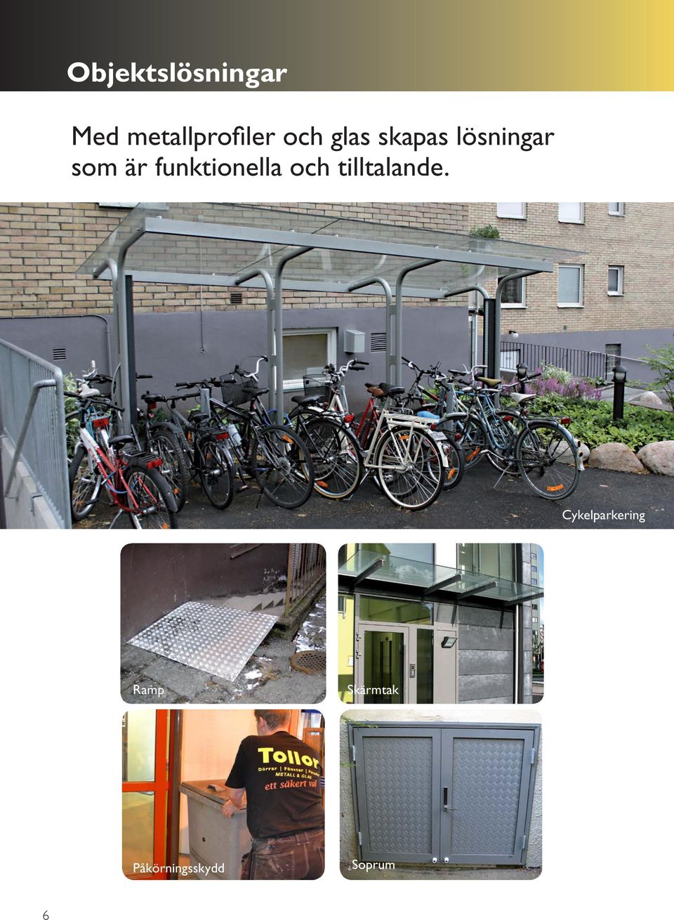 funktionella och tilltalande.