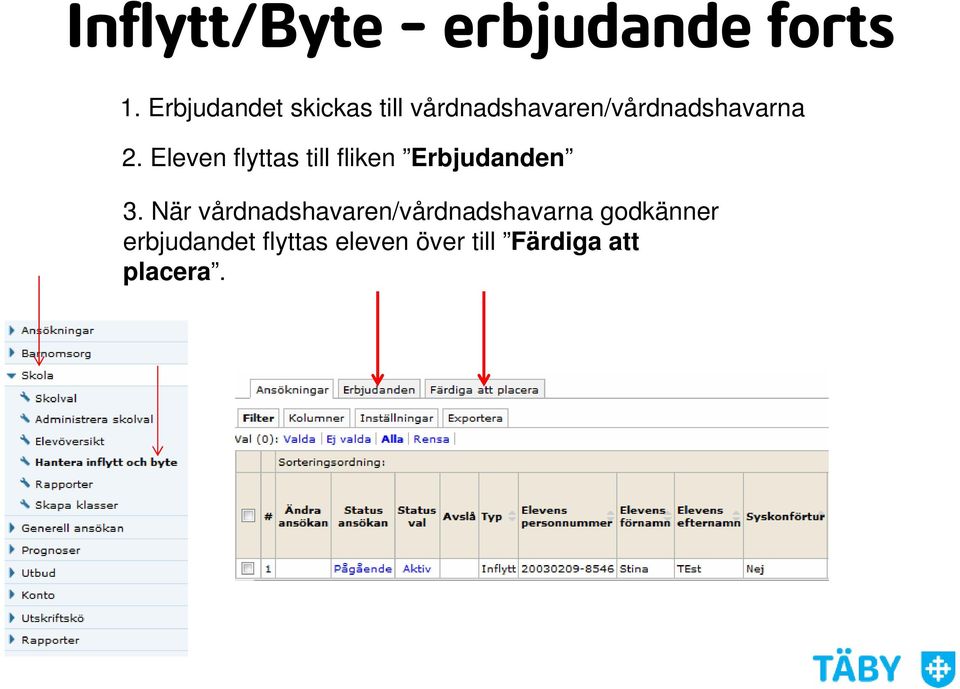 Eleven flyttas till fliken Erbjudanden 3.