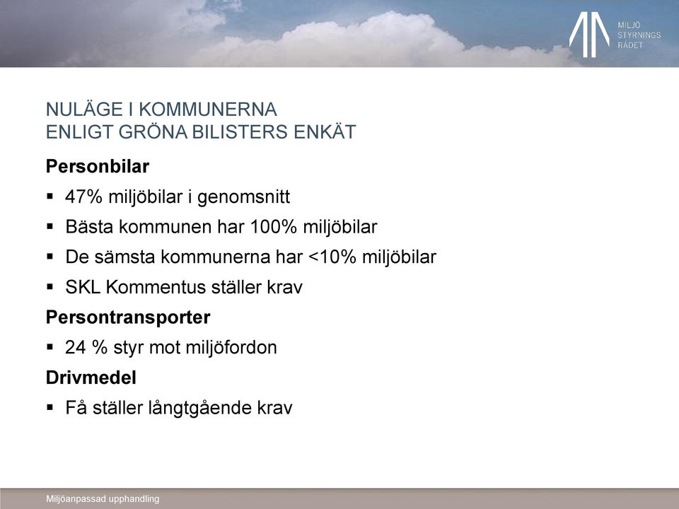 kommunerna har <10% miljöbilar SKL Kommentus ställer krav