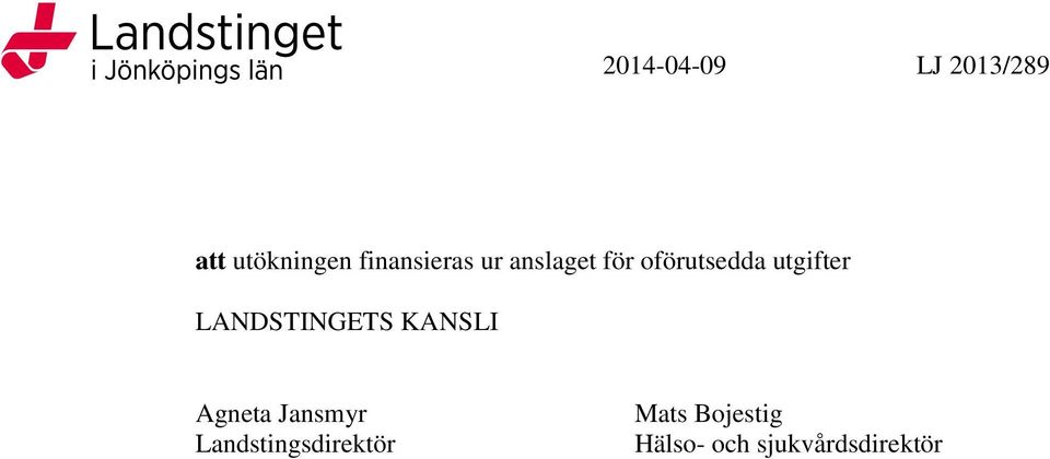 utgifter LANDSTINGETS KANSLI Agneta Jansmyr