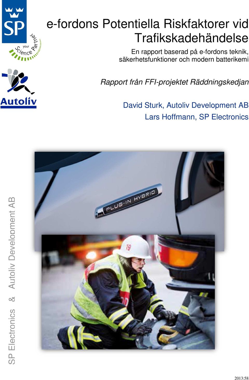 Rapport från FFI-projektet Räddningskedjan David Sturk, Autoliv