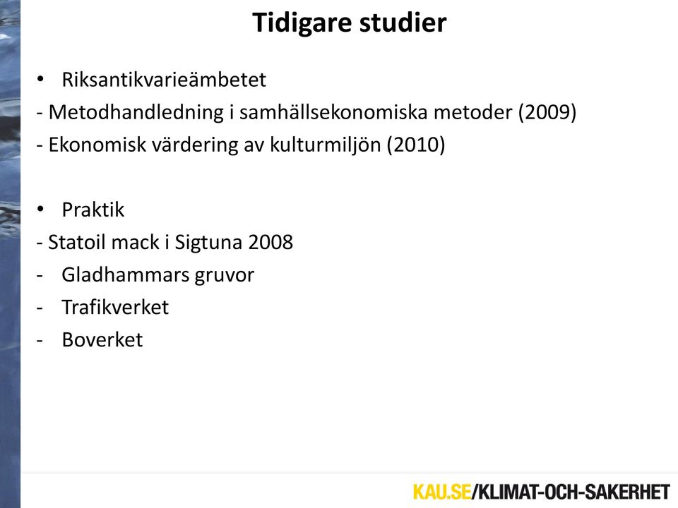 Ekonomisk värdering av kulturmiljön (2010) Praktik -