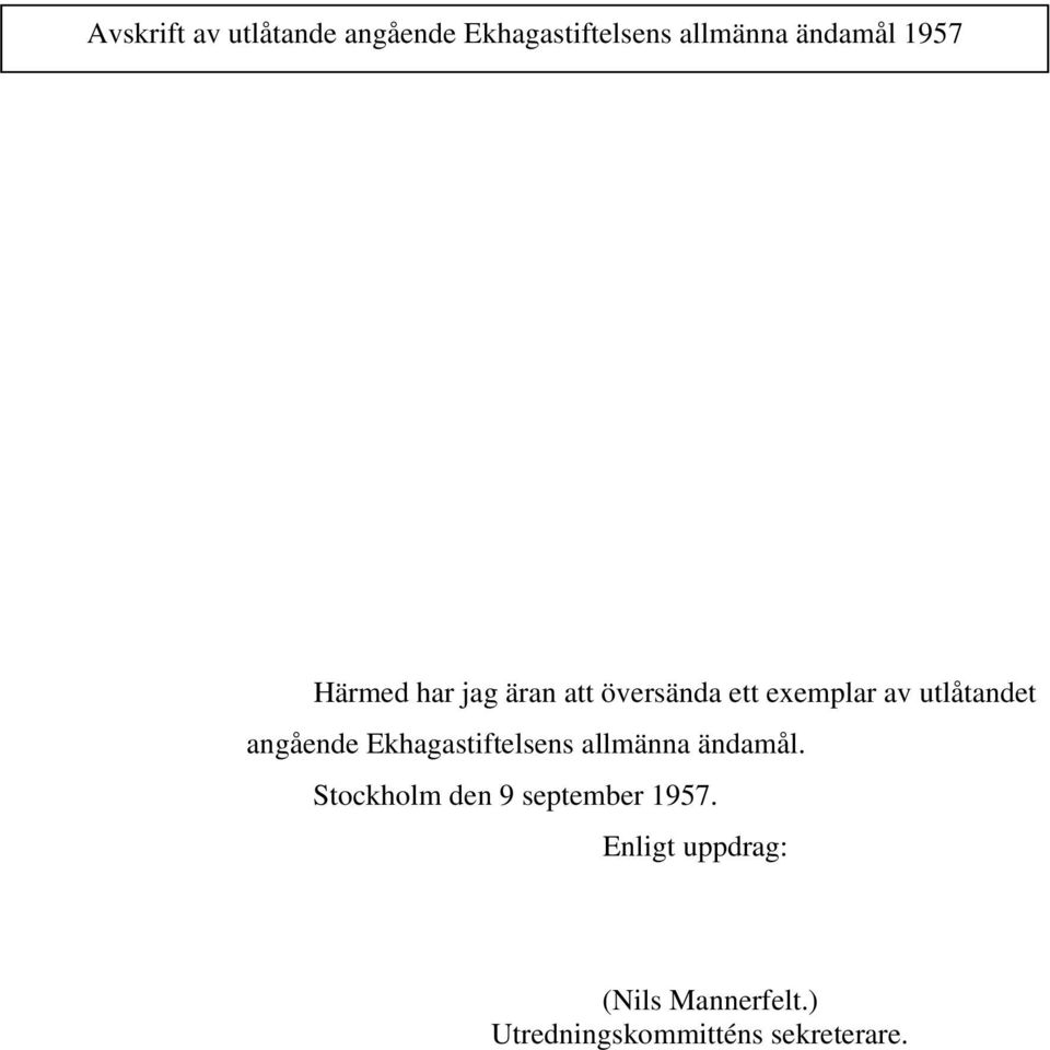 ändamål. Stockholm den 9 september 1957.