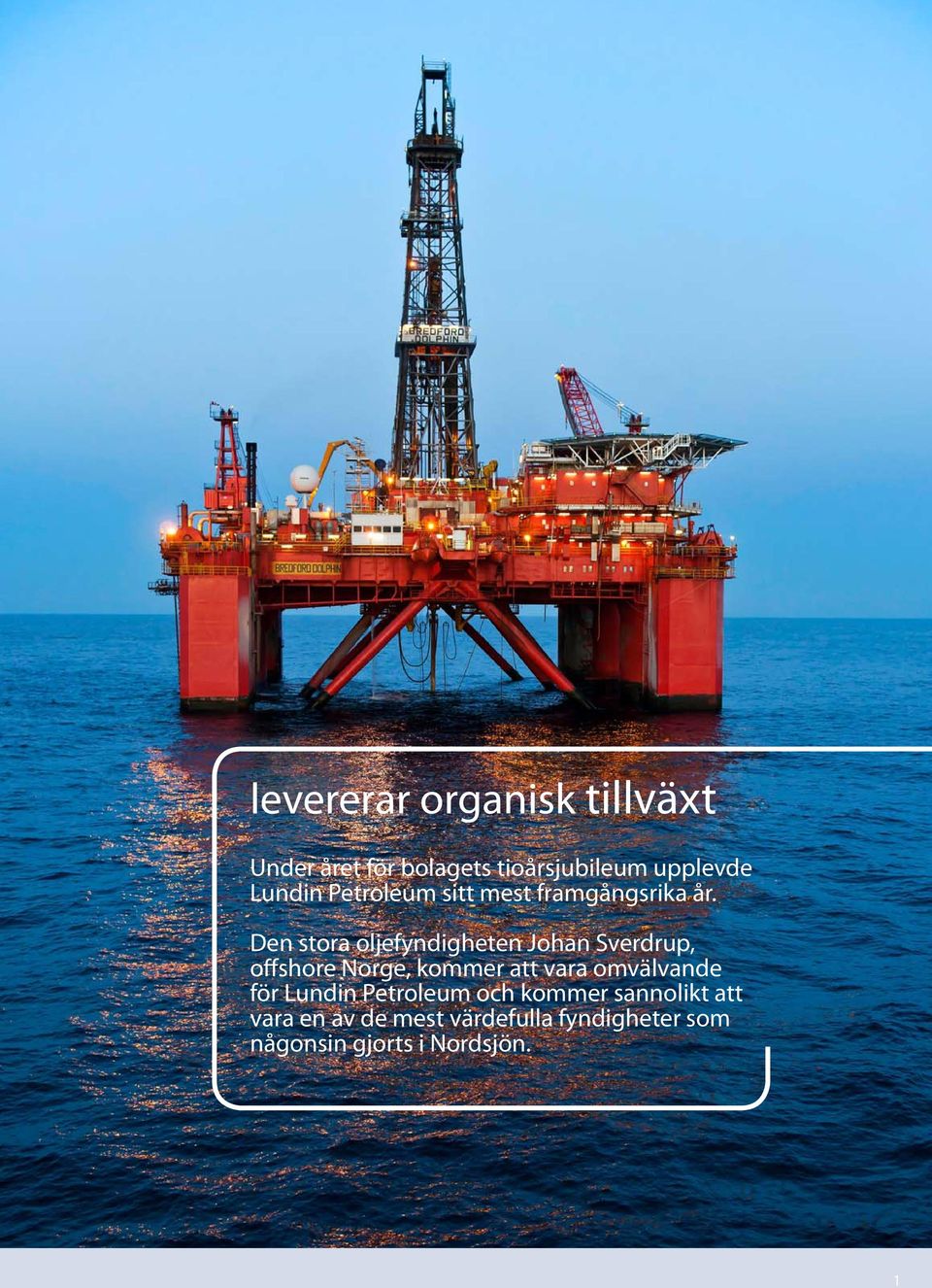 Den stora oljefyndigheten Johan Sverdrup, offshore Norge, kommer att vara