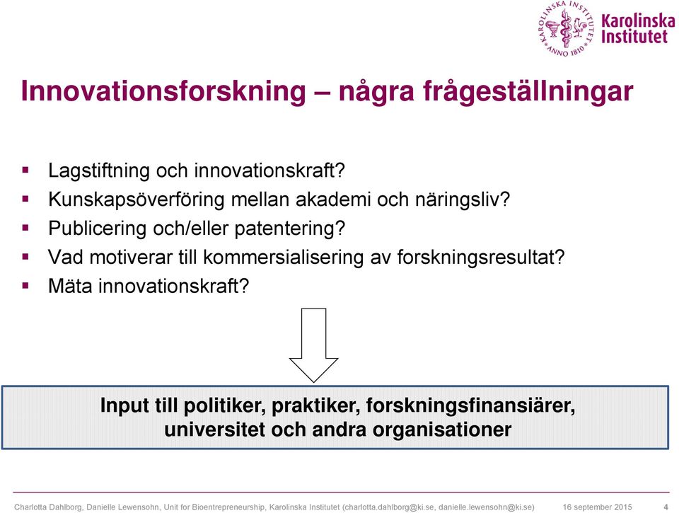 Vad motiverar till kommersialisering av forskningsresultat? Mäta innovationskraft?