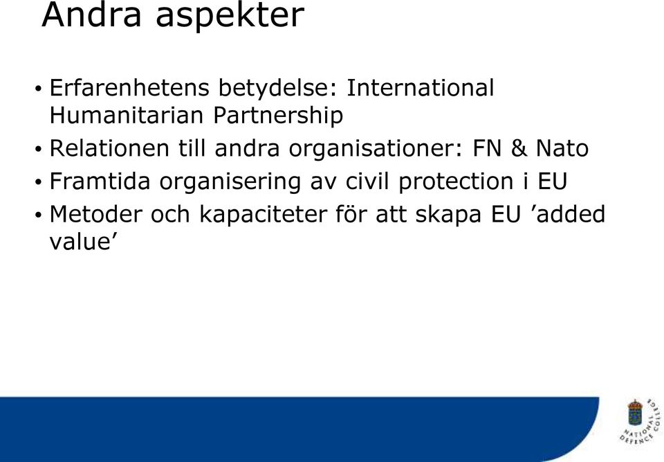 organisationer: FN & Nato Framtida organisering av civil