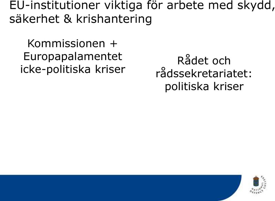 Europapalamentet icke-politiska kriser Rådet och