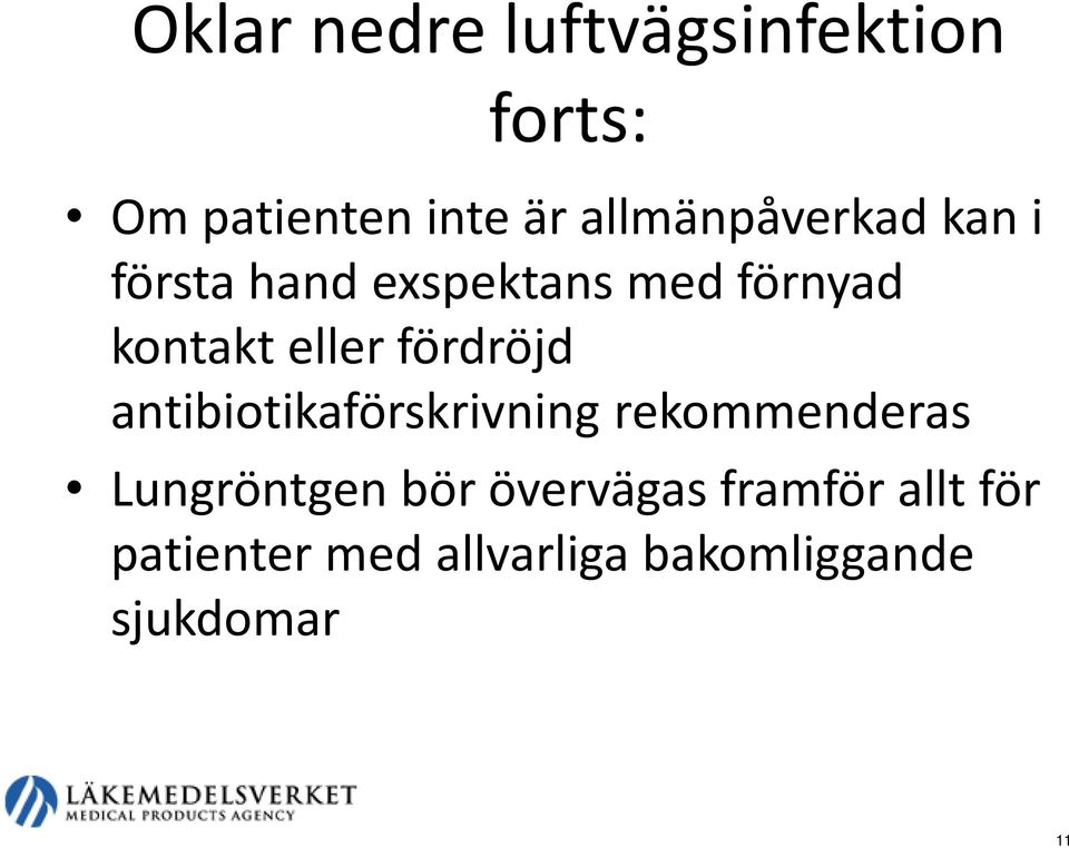 eller fördröjd antibiotikaförskrivning rekommenderas Lungröntgen