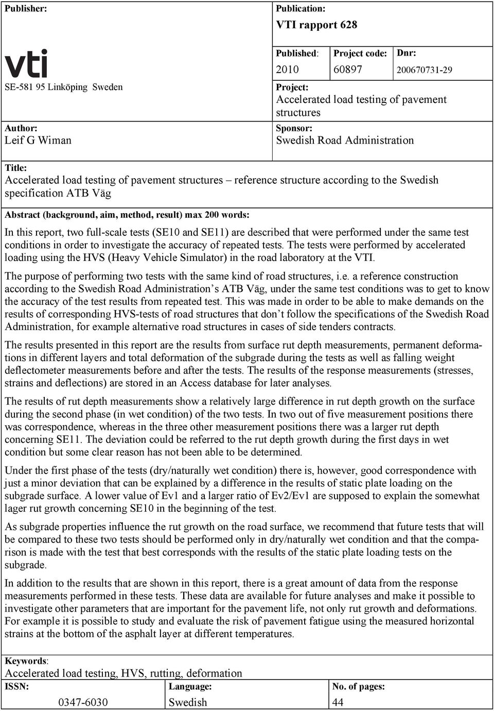 result) max 200 words: In this report, two full-scale tests (SE10 and SE11) are described that were performed under the same test conditions in order to investigate the accuracy of repeated tests.