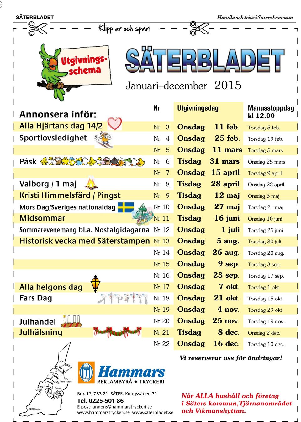 00 Nr 3 Onsdag 11 feb. Torsdag 5 feb. Nr 4 Onsdag 25 feb. Torsdag 19 feb.