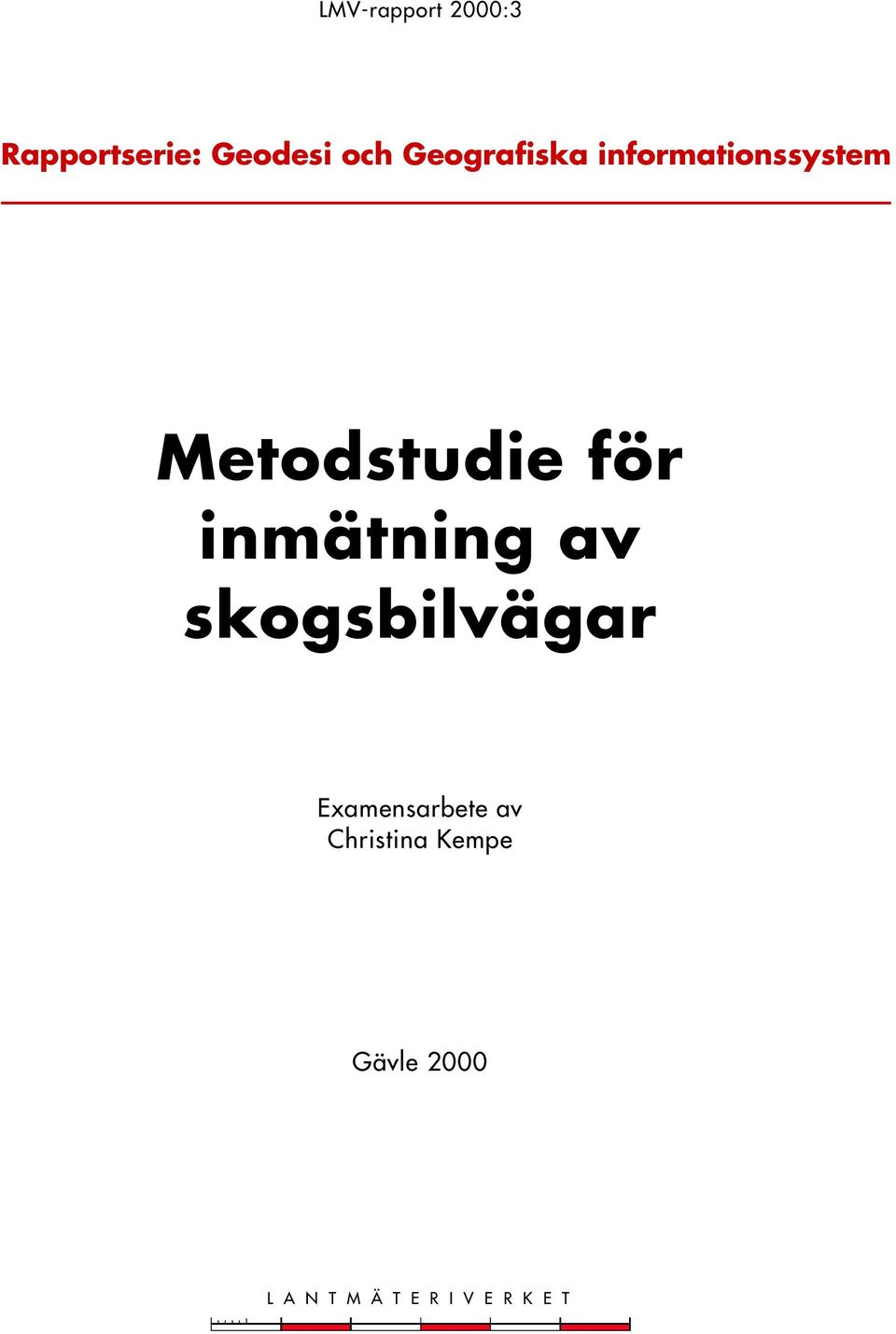 inmätning av skogsbilvägar Examensarbete av