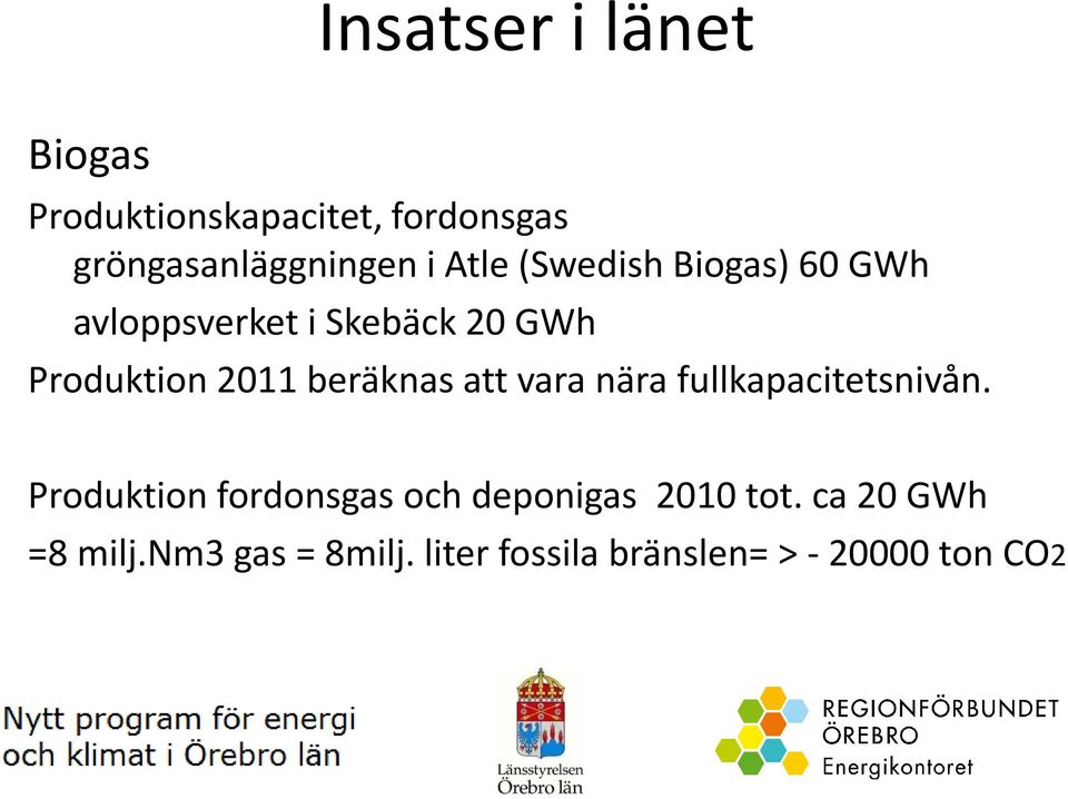 beräknas att vara nära fullkapacitetsnivån.