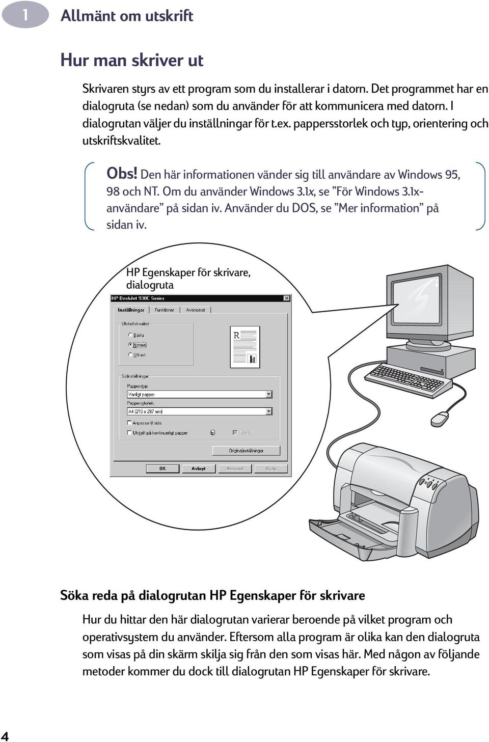 Om du använder Windows 3.1x, se För Windows 3.1xanvändare på sidan iv. Använder du DOS, se Mer information på sidan iv.