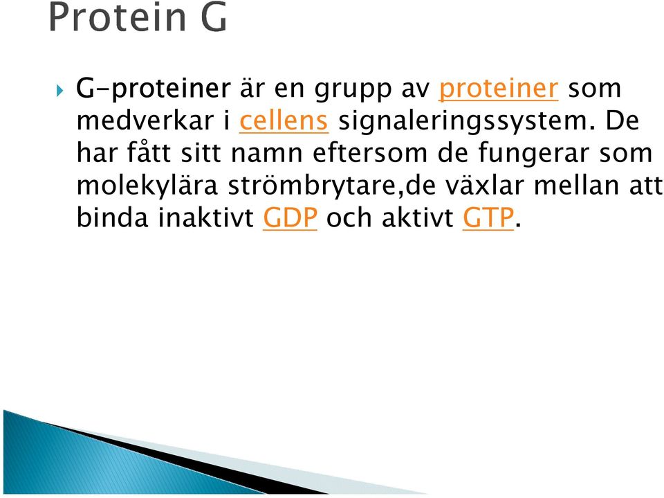 De har fått sitt namn eftersom de fungerar som