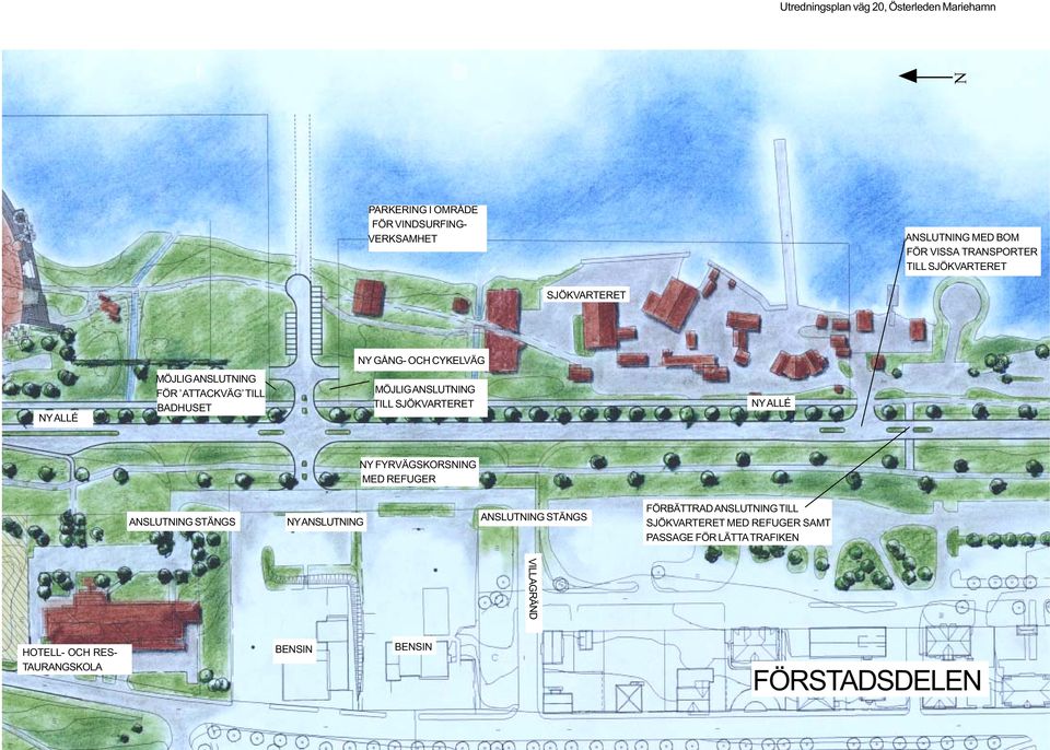 ANSLUTNING TILL SJÖKVARTERET NY ALLÉ NY FYRVÄGSKORSNING MED REFUGER ANSLUTNING STÄNGS NY ANSLUTNING ANSLUTNING STÄNGS FÖRBÄTTRAD