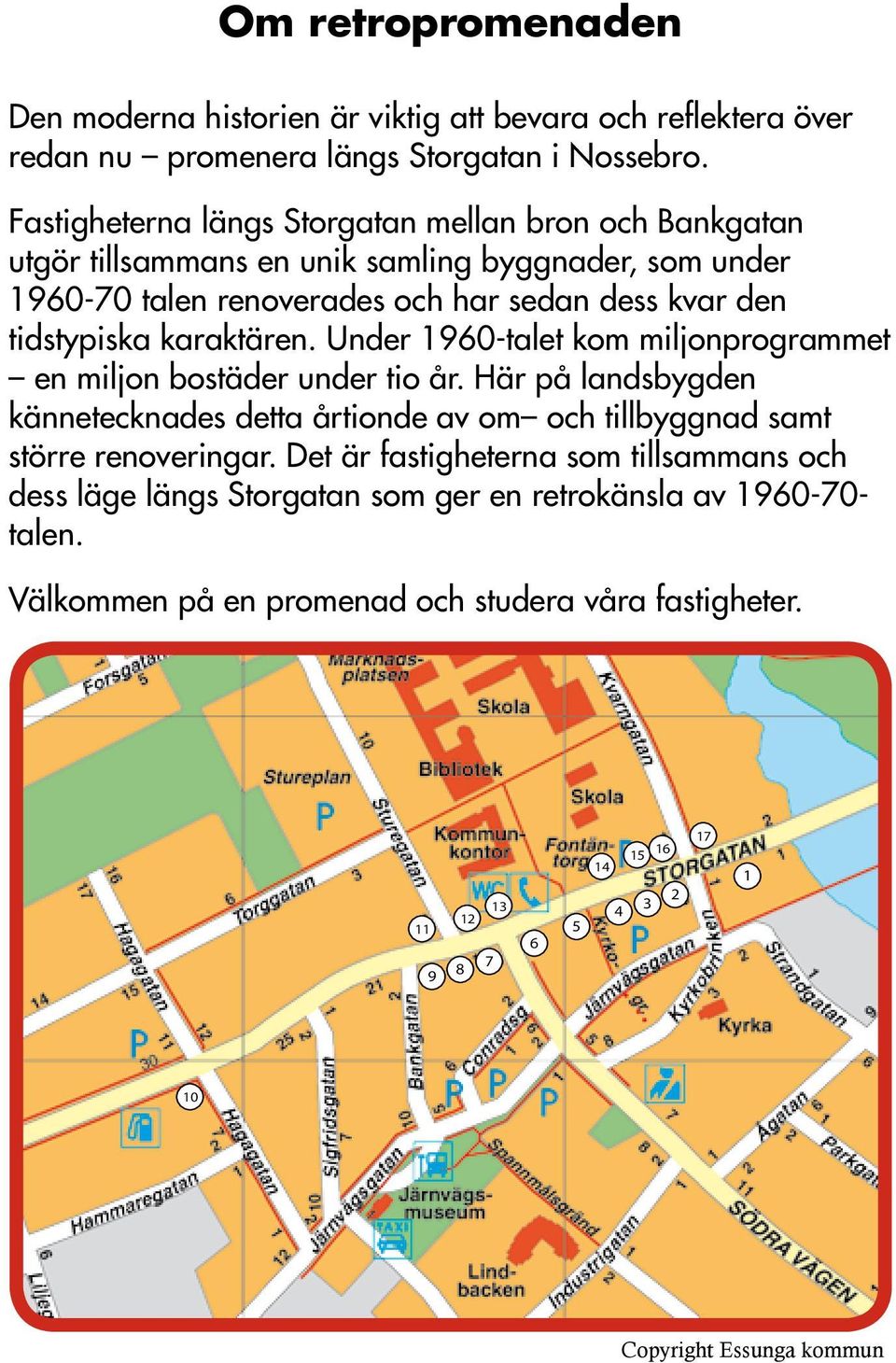 karaktären. Under 1960-talet kom miljonprogrammet en miljon bostäder under tio år. Här på landsbygden kännetecknades detta årtionde av om och tillbyggnad samt större renoveringar.