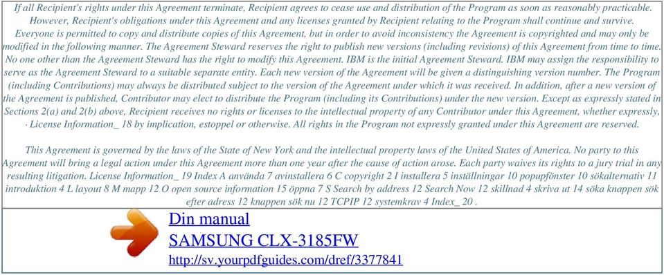 Everyone is permitted to copy and distribute copies of this Agreement, but in order to avoid inconsistency the Agreement is copyrighted and may only be modified in the following manner.