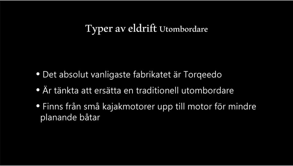 ersätta en traditionell utombordare Finns från