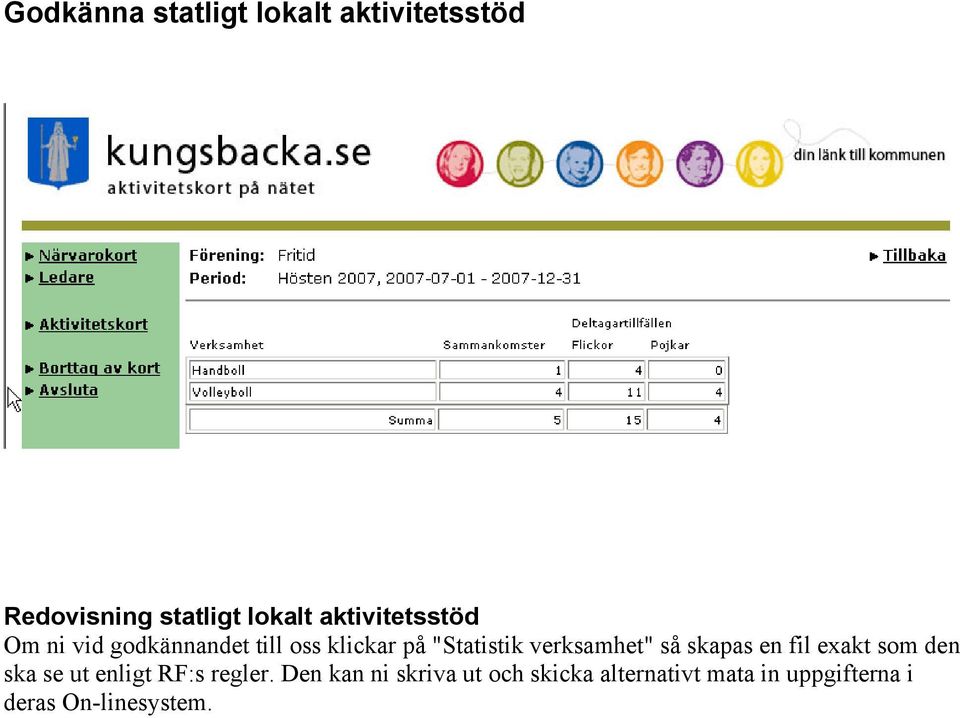 verksamhet" så skapas en fil exakt som den ska se ut enligt RF:s regler.