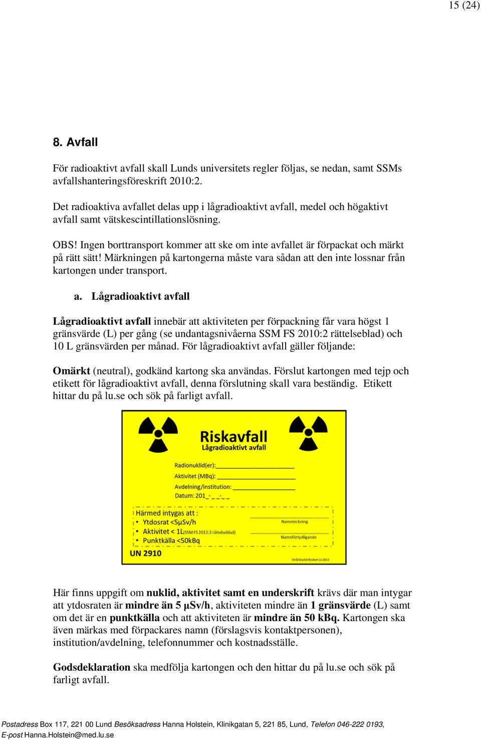 Ingen borttransport kommer at