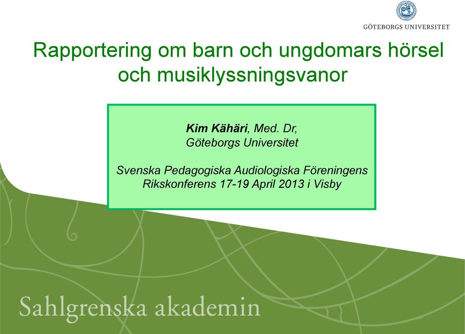 Dr, Göteborgs Universitet Svenska Pedagogiska