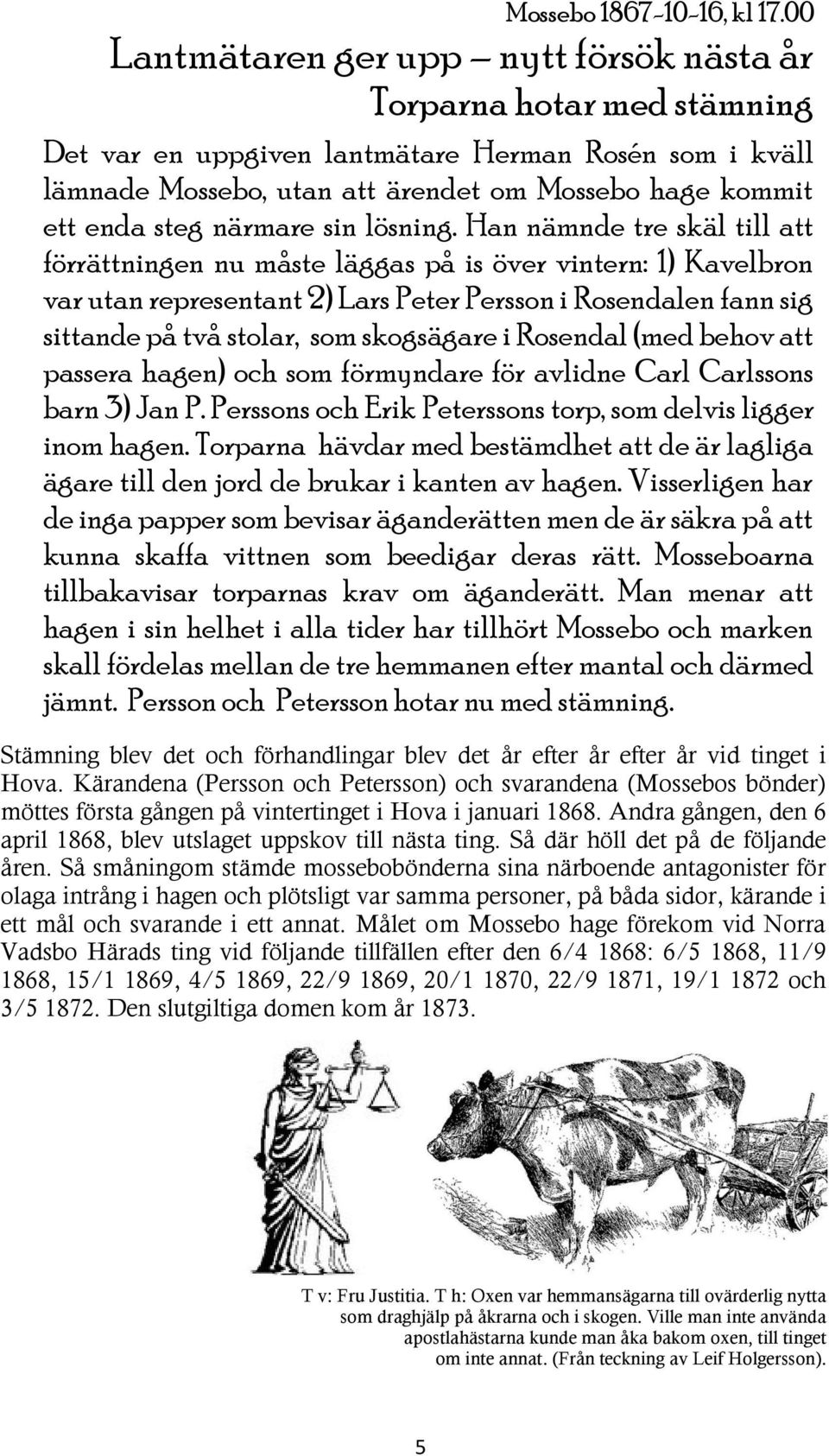 närmare sin lösning.
