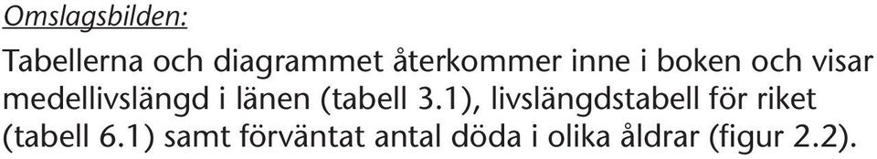 (tabell 3.1), livslängdstabell för riket (tabell 6.