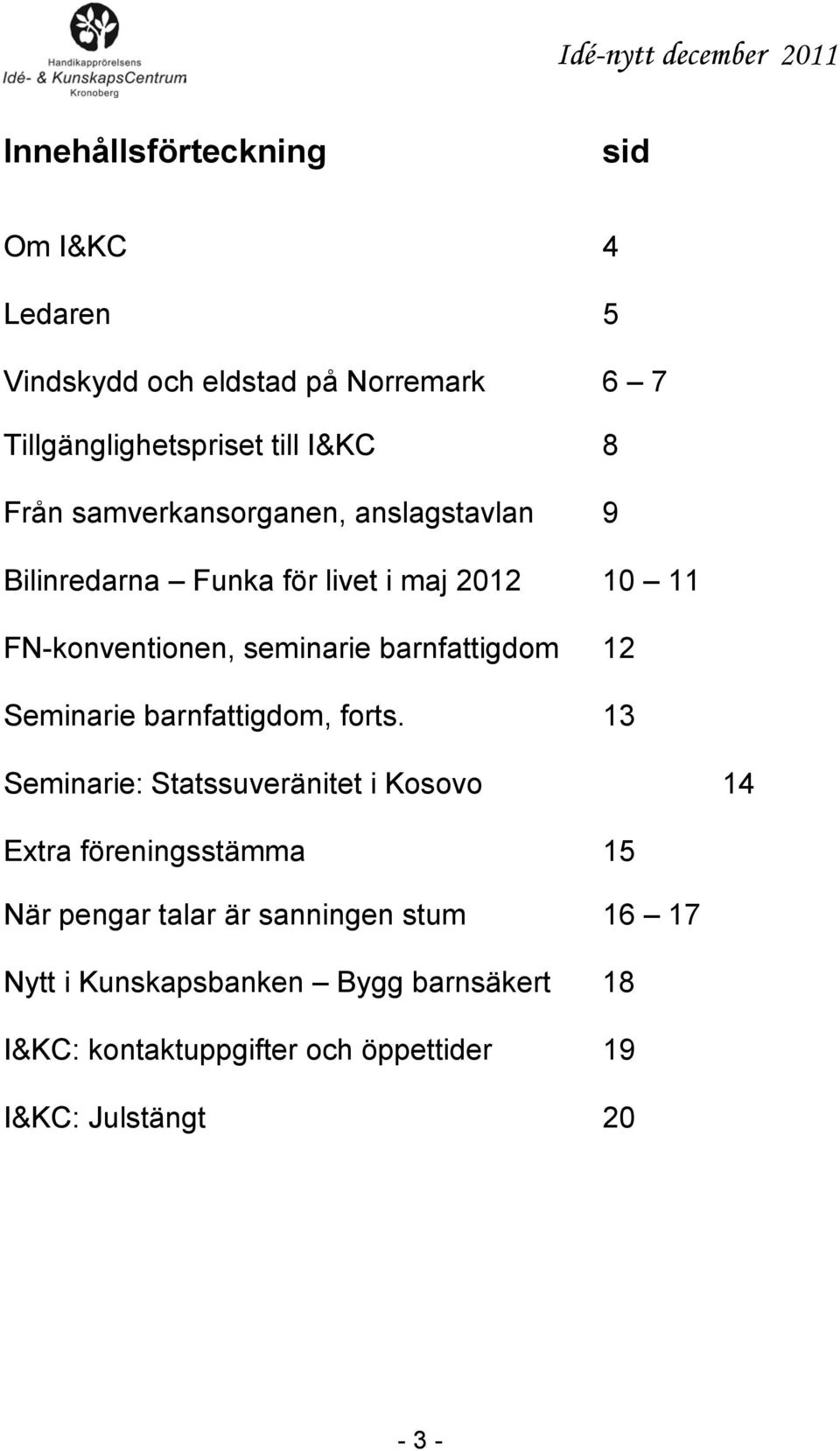 barnfattigdom 12 Seminarie barnfattigdom, forts.