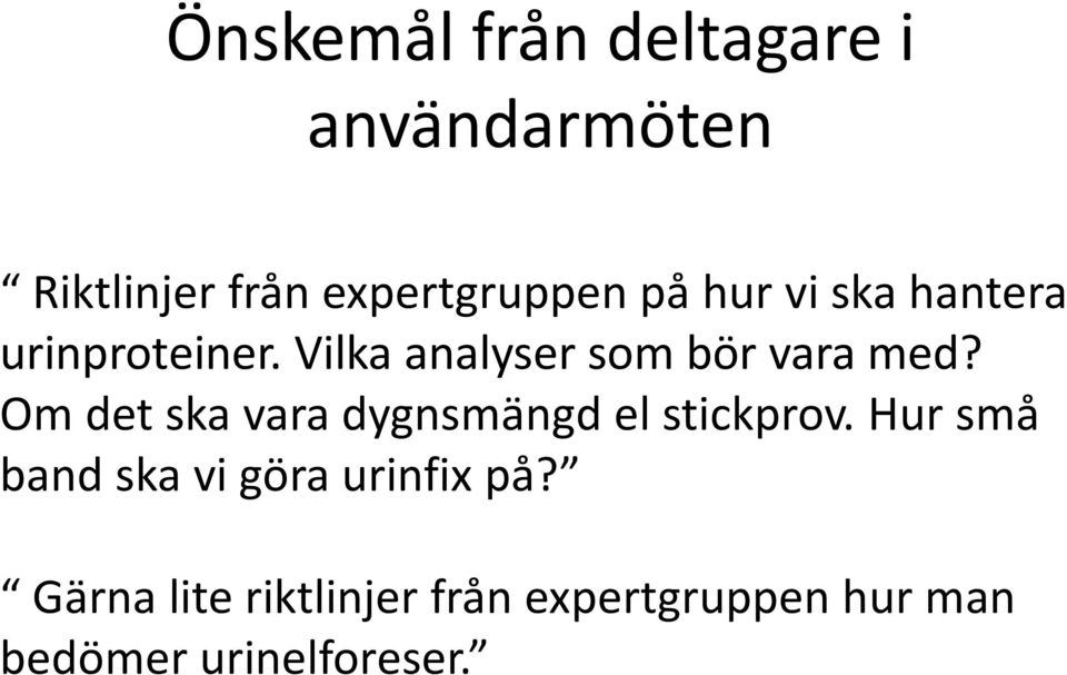 Om det ska vara dygnsmängd el stickprov.