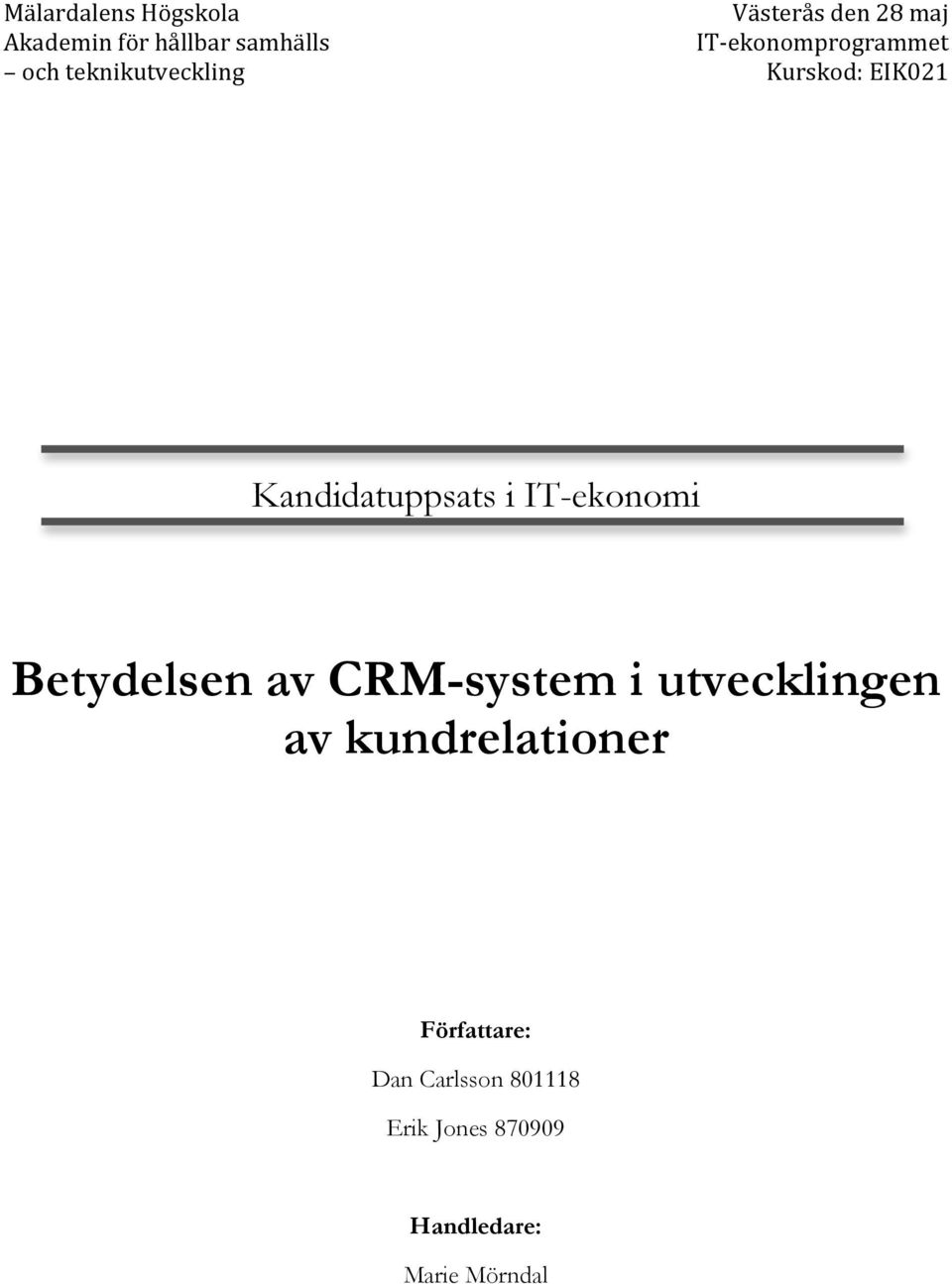 i IT-ekonomi Betydelsen av CRM-system i utvecklingen av kundrelationer