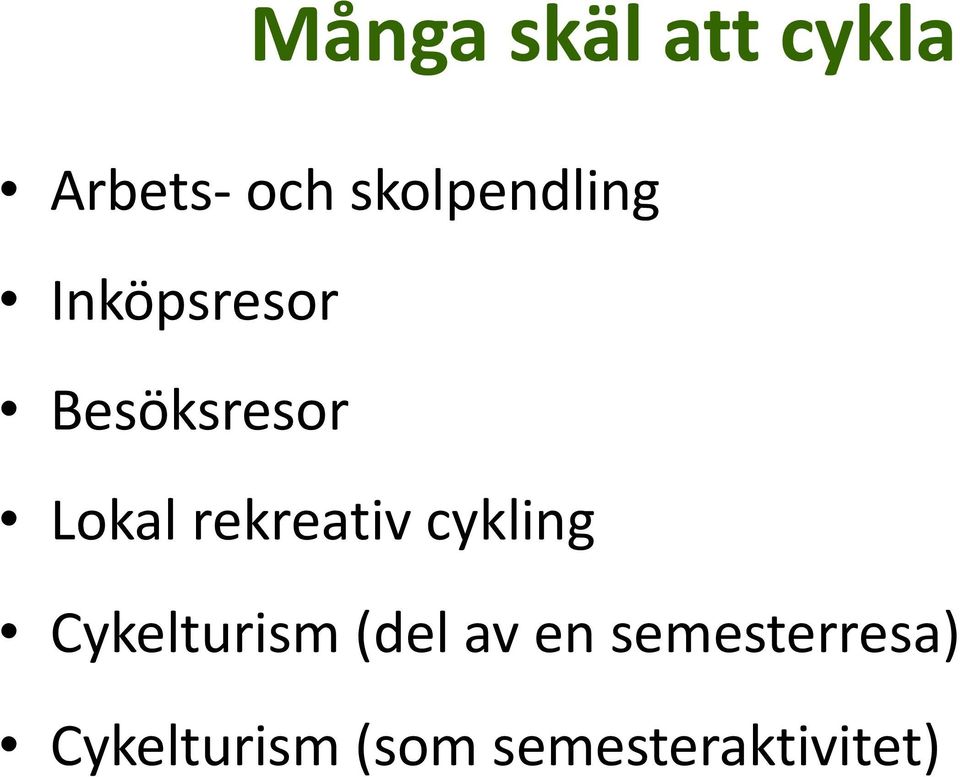 Lokal rekreativ cykling Cykelturism (del