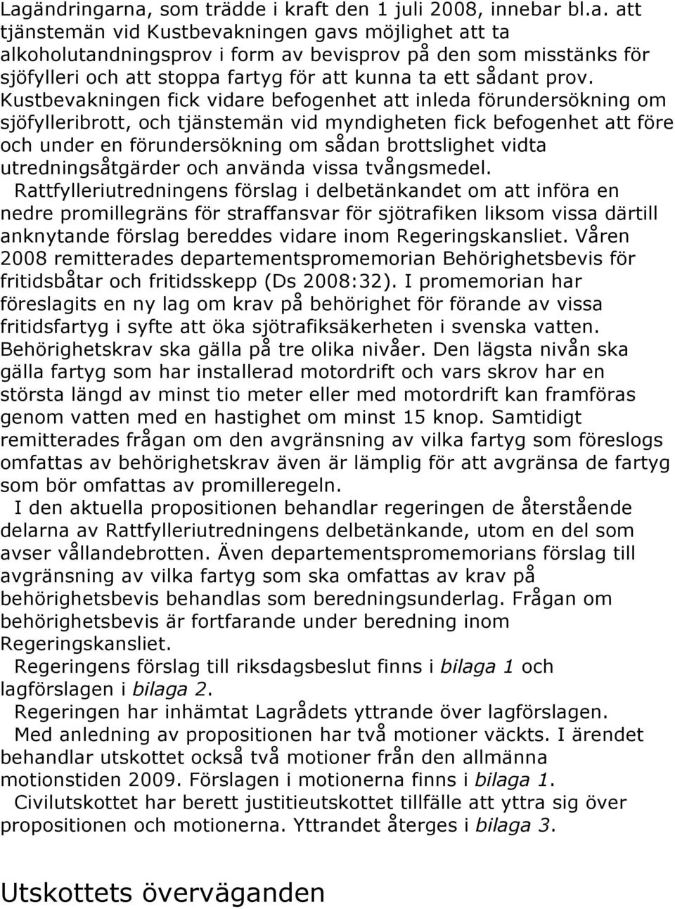 utredningsåtgärder och använda vissa tvångsmedel.