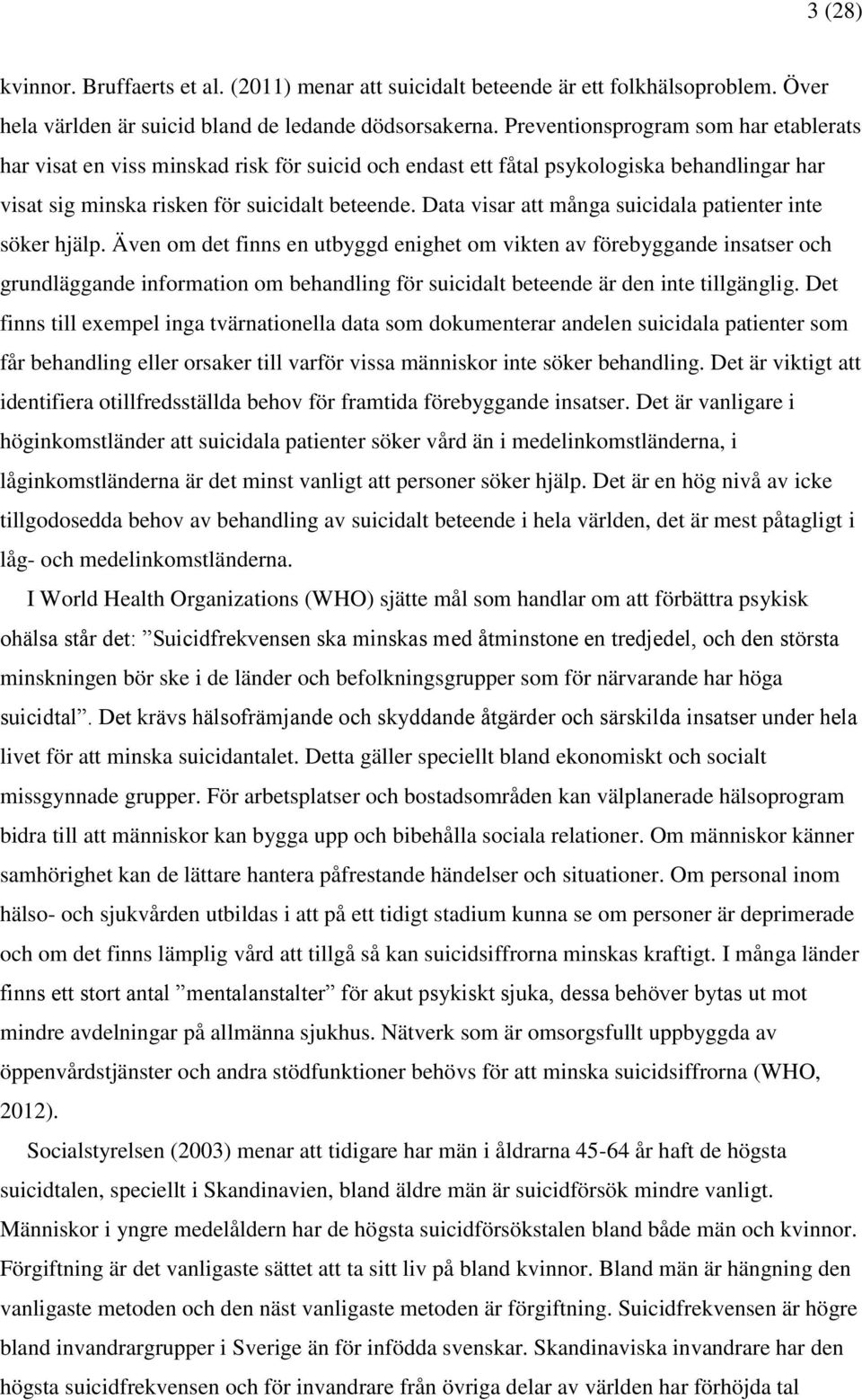 Data visar att många suicidala patienter inte söker hjälp.