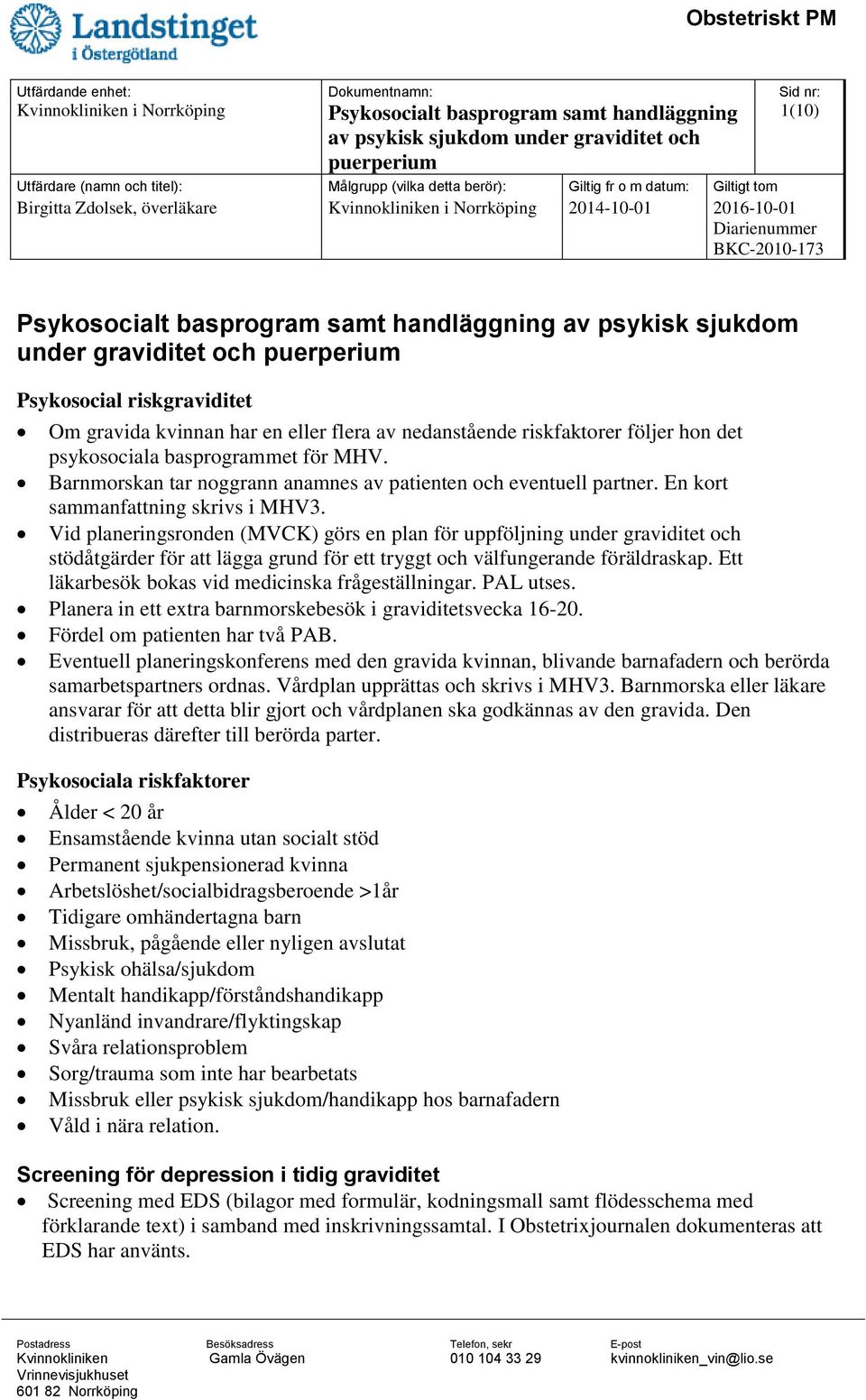 Vid planeringsronden (MVCK) görs en plan för uppföljning under graviditet och stödåtgärder för att lägga grund för ett tryggt och välfungerande föräldraskap.