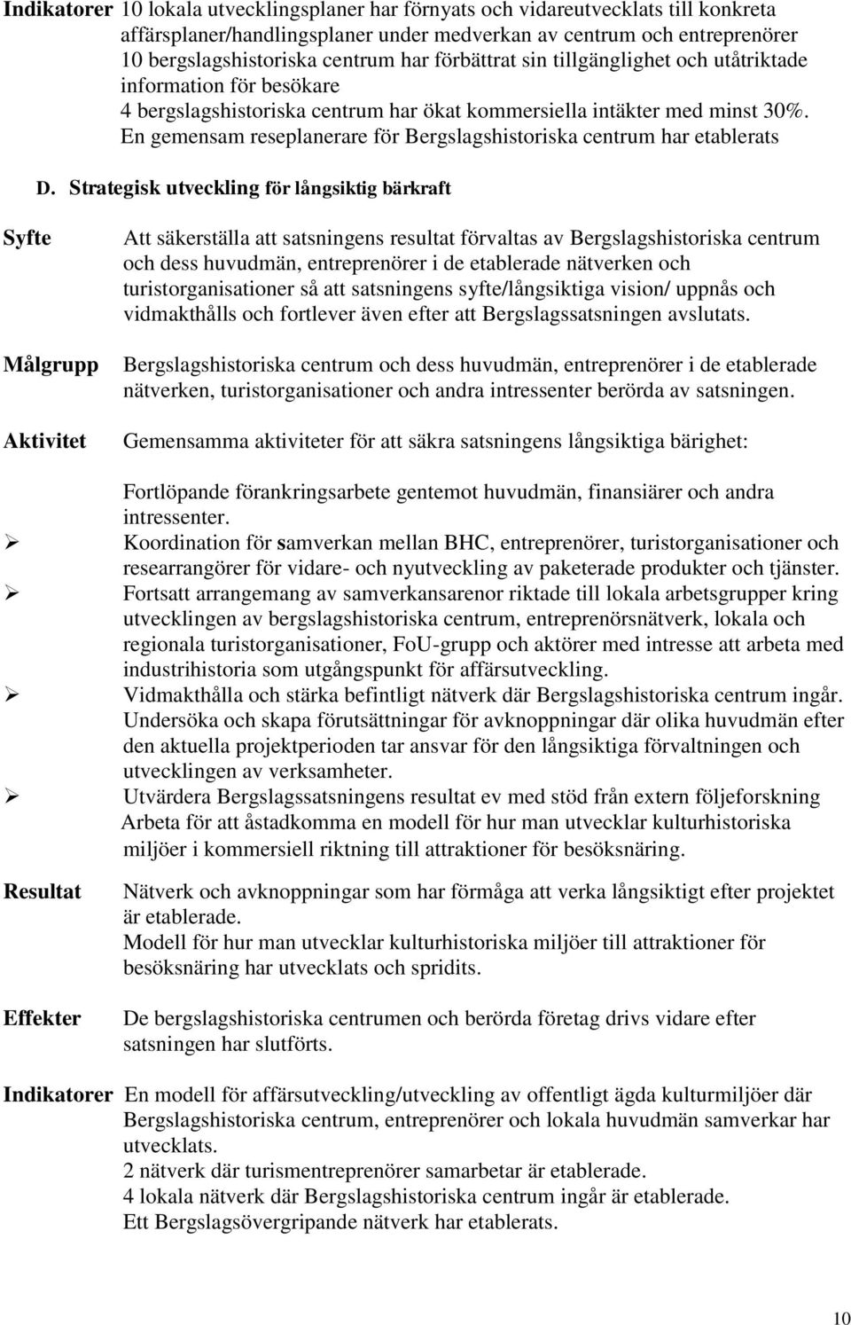 En gemensam reseplanerare för Bergslagshistoriska centrum har etablerats D.