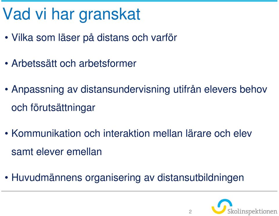 behov och förutsättningar Kommunikation och interaktion mellan lärare