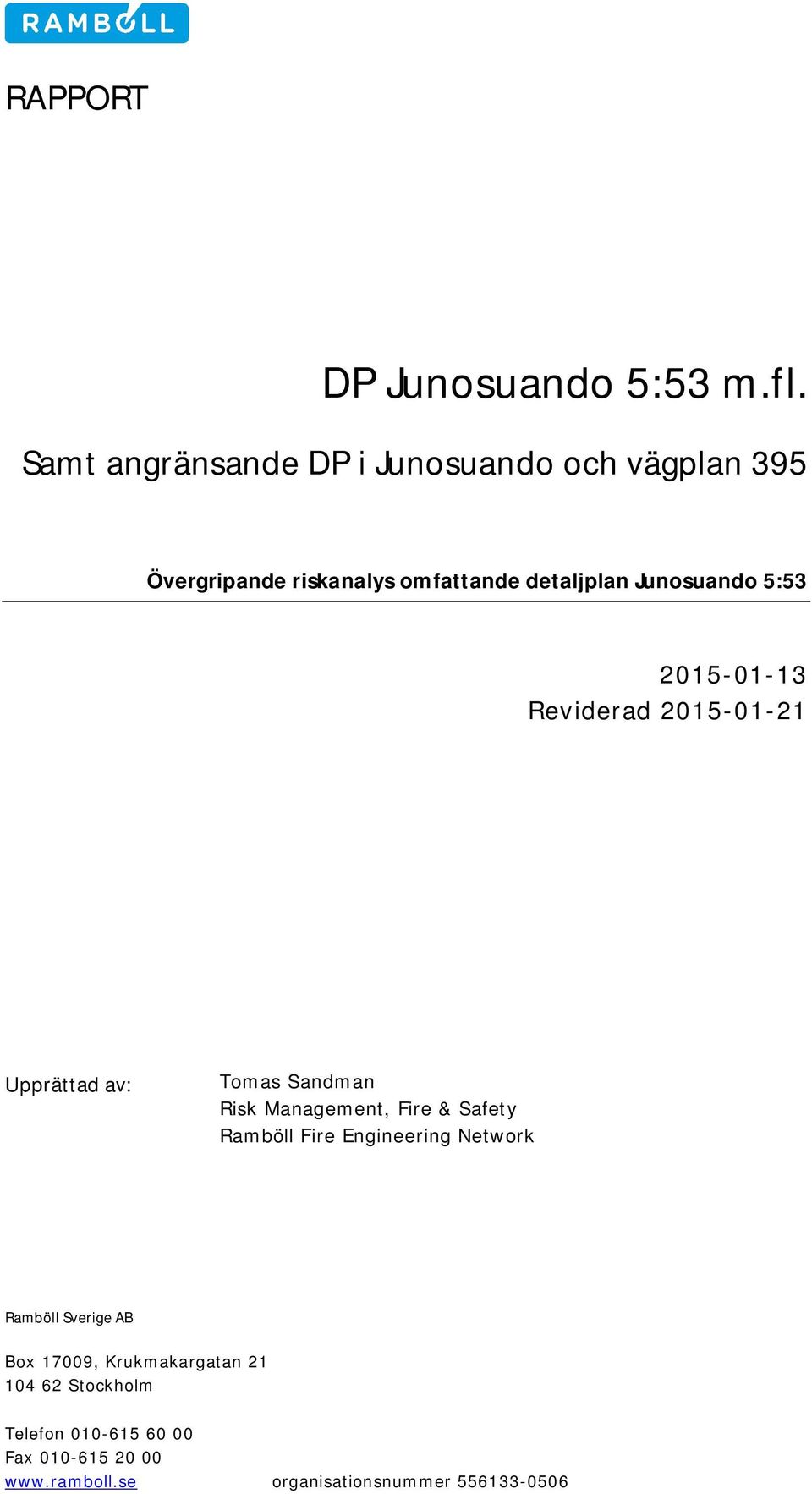 Junosuando 5:53 2015-01-13 Reviderad 2015-01-21 Upprättad av: Tomas Sandman Risk Management, Fire &