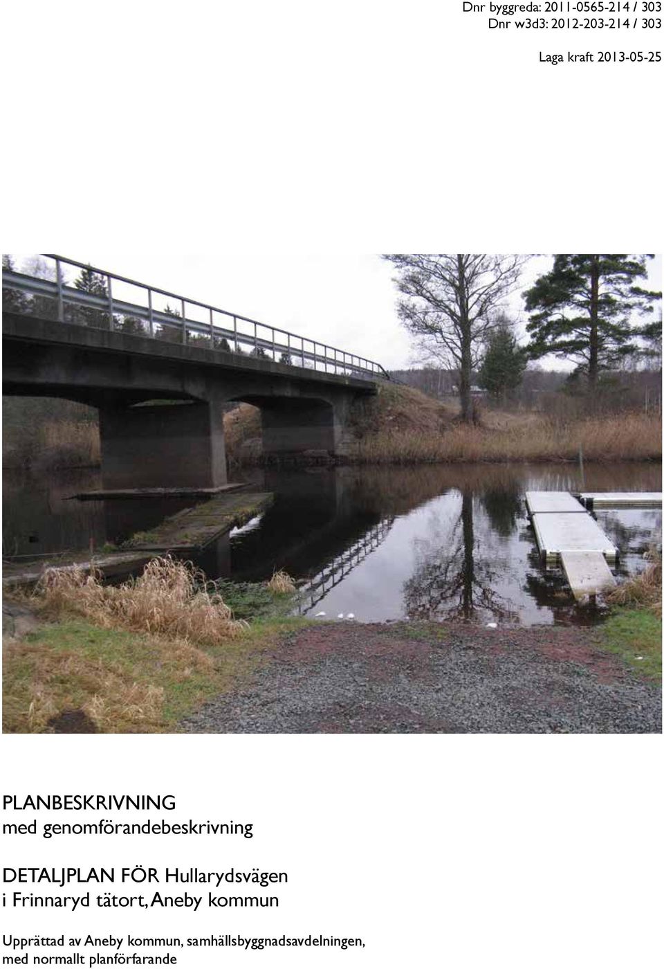 DETALJPLAN FÖR Hullarydsvägen i Frinnaryd tätort, Aneby kommun