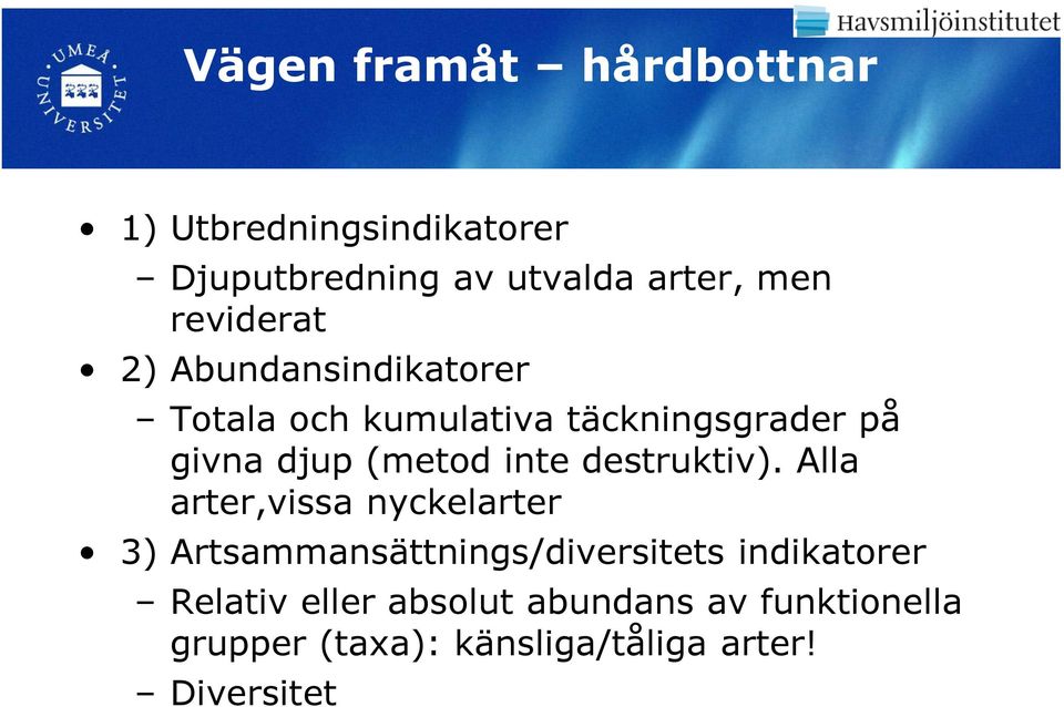 inte destruktiv).