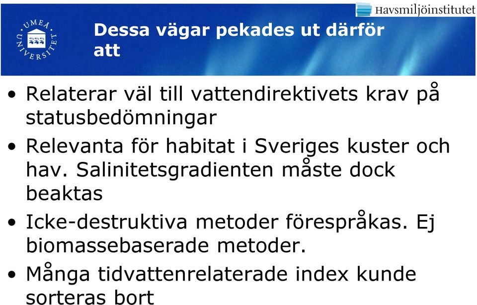 Salinitetsgradienten måste dock beaktas Icke-destruktiva metoder