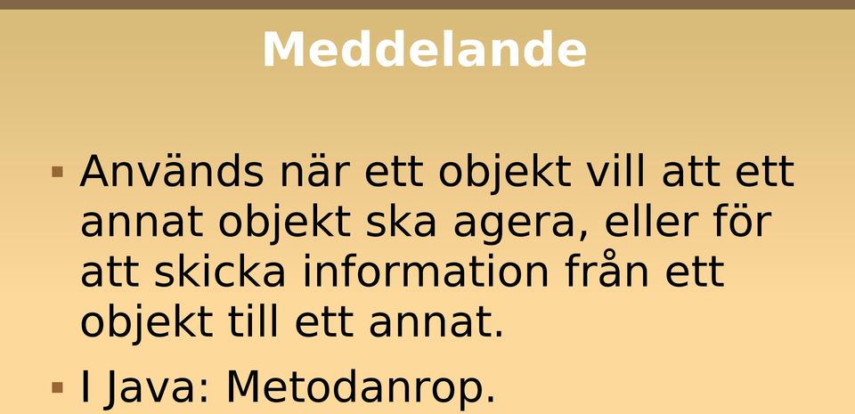 för att skicka information från ett