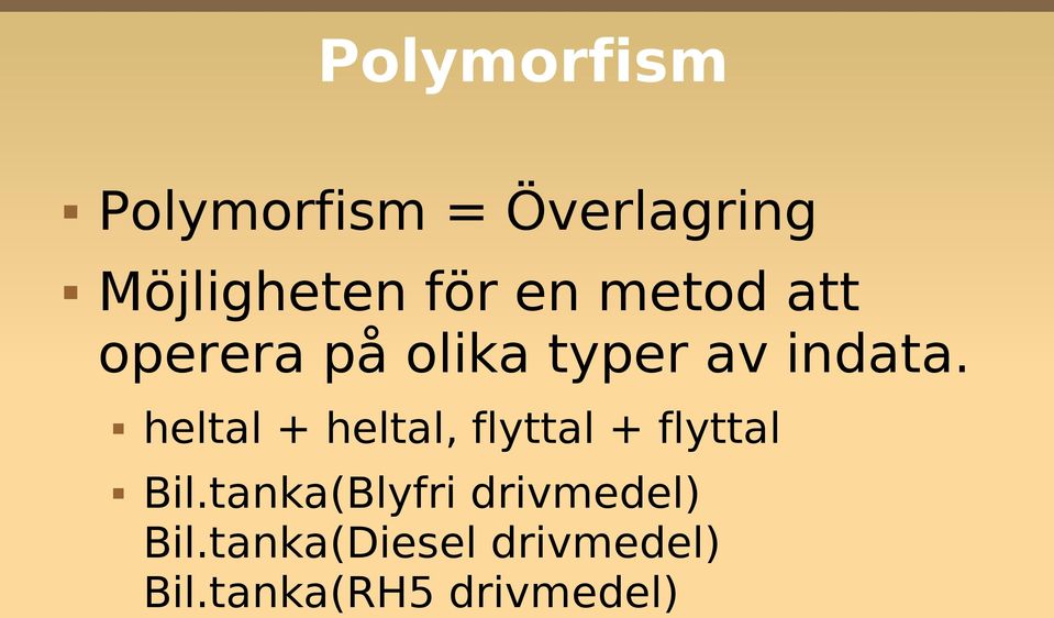 heltal + heltal, flyttal + flyttal Bil.