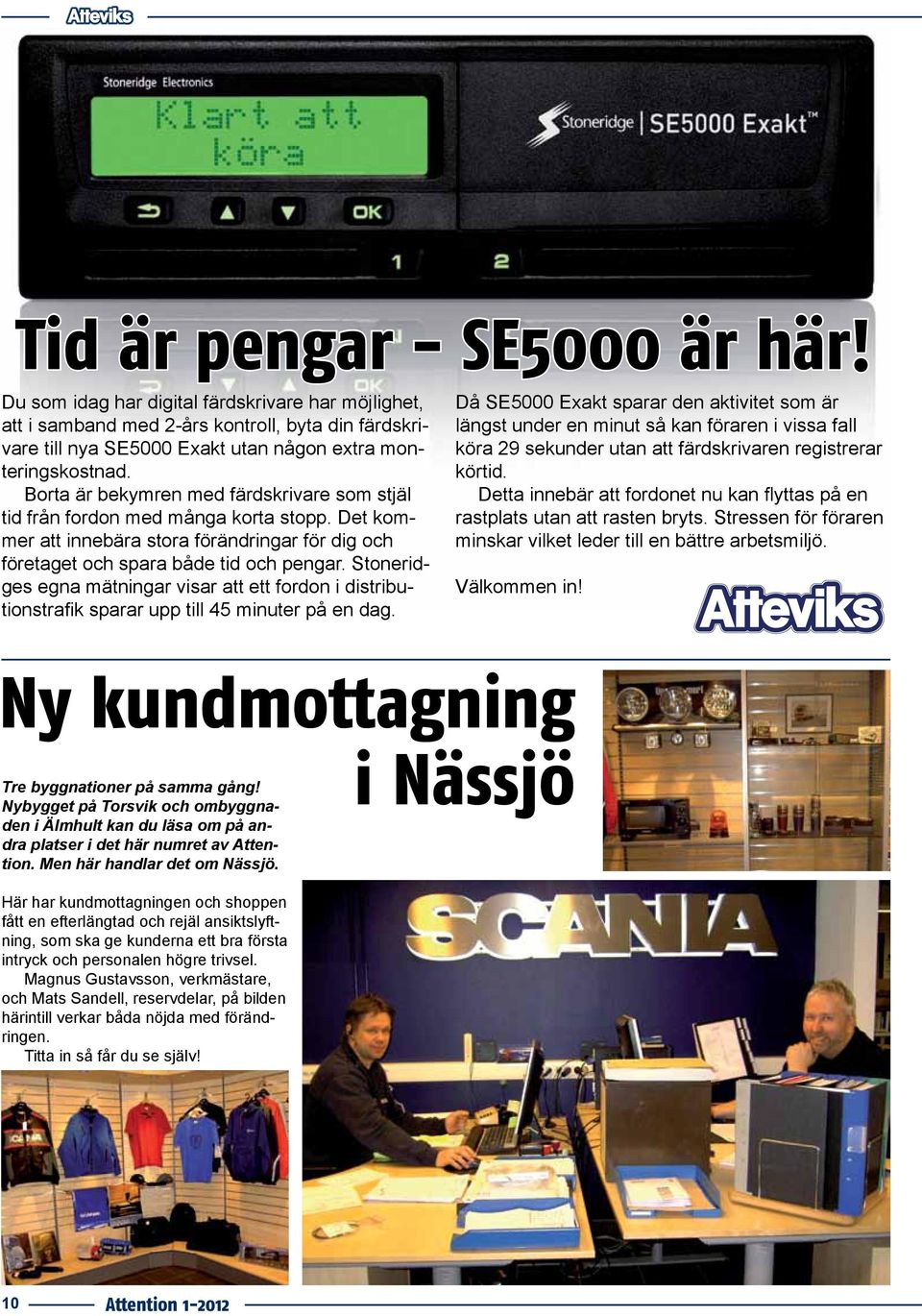 Stoneridges egna mätningar visar att ett fordon i distributionstrafik sparar upp till 45 minuter på en dag.