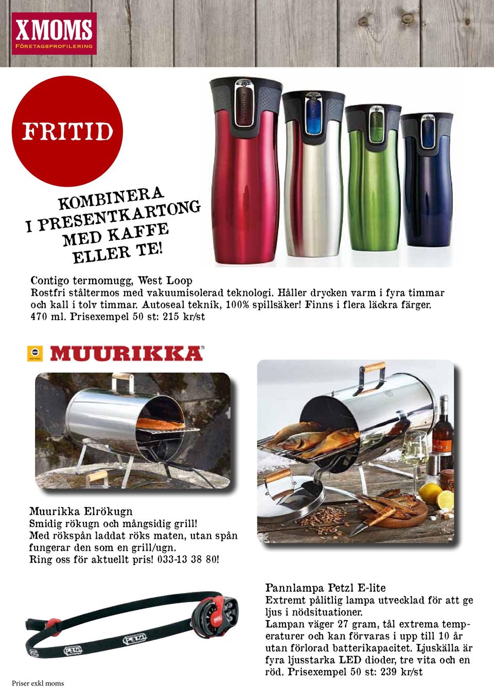 Med rökspån laddat röks maten, utan spån fungerar den som en grill/ugn. Ring oss för aktuellt pris! 033-13 38 80!