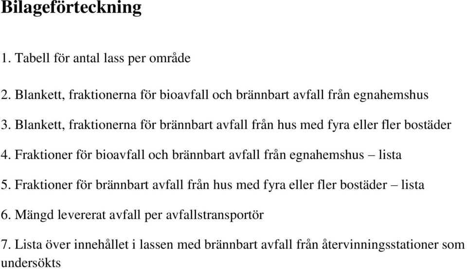 Blankett, fraktionerna för brännbart avfall från hus med fyra eller fler bostäder 4.